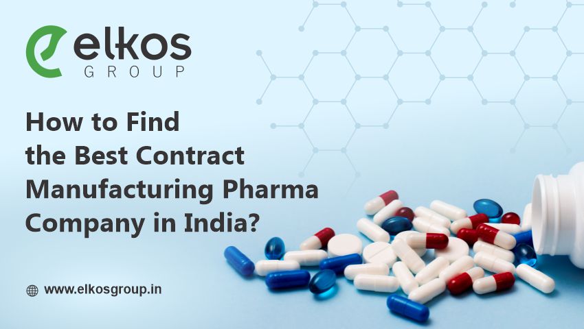 How to Find the Best Contract Manufacturing Pharma Company in India?